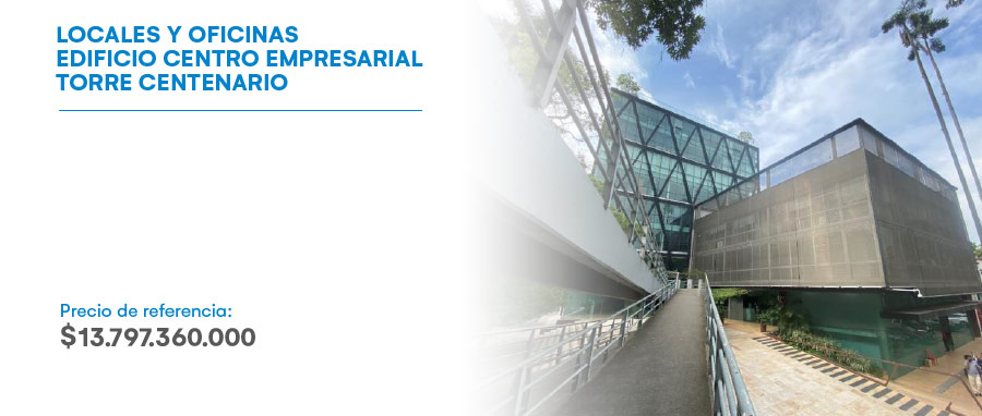 LOCALES Y OFICINAS EDIFICIO CENTRO EMPRESARIAL TORRE CENTENARIO