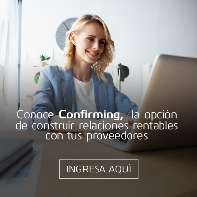 Conoce Confirming, la opción de construir relaciones rentables con tus proveedores